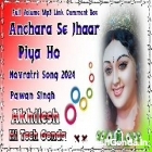 Anchara Se Jhaar Piya Ho Pawan Singh Navratri Song Hard Dholki Remix Akhilesh Hi Tech Gonda 